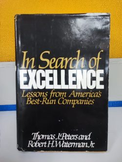In Search of Excellence - Thomas J. Peters and Robert H. Waterman Jr.
