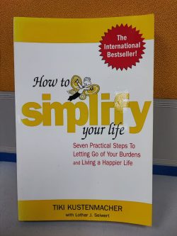 How to Simplify Your Life - Tiki Kustenmacher / Lothar J. Seiwert
