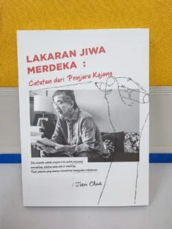 Lakaran Jiwa Merdeka: Catatan dari Penjara Kajang - Tian Chua