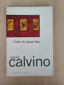 Under the Jaguar Sun - Italo Calvino