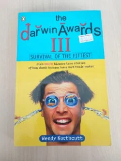 The Darwin Awards III (Survival of The Fittest) - Wendy Northcutt