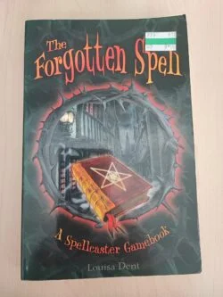 The Forgotten Spell (A Spellcaster Gamebook) - Louisa Dent